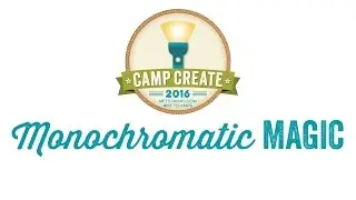 MFT Camp Create 3 - Monochromatic Magic