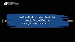 Audio Visual Design Final Year Performances 2023
