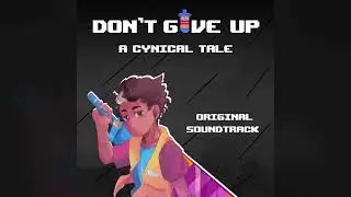 DON'T GIVE UP: A Cynical Tale OST - Secrets of Limbic