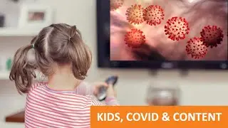 Kids, Covid & Content | RTS London & Children's Media Foundation