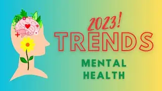📈10 MENTAL-Health TRENDS In 2023: READY? | #MentalHealthAWARENESS #anxiety #depression #mentalhealth