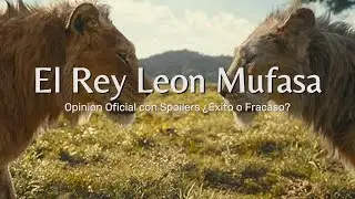 Mufasa El Rey Leon | ¿Exito o Fracaso? | Opinion con Spoilers