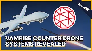 Vampire Counter Drone Systems Revealed