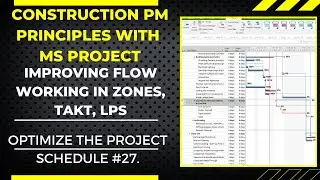 Improve your workflow and optimize your construction project schedule, Construction PM Principles 27