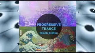▓▓ Progressive Trance 2017 ╤╤╤ Black & Blue DJ set ▓▓