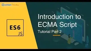 ECMAScript Tutorial - Part 2 | Introduction to ECMA Script | JavaScript Tutorial