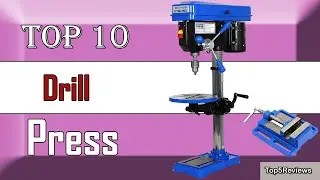 ✅ 10 Best Drill Press New Model 2022