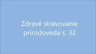 Zdravé stravovanie (Prírodoveda 3. ročník - s. 32 a 33)