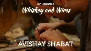 Whiskey and Wires #1 - Avi Shabat of Shabat Guitars