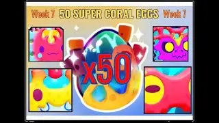 I opened 50 SUPER CORAL EGGS on WEEK 7 until GARGANTUAN!