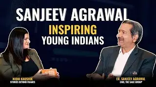 Er. Sanjeev Agrawal on Leadership, Bhopal's Growth & the Power of Education | Podcast