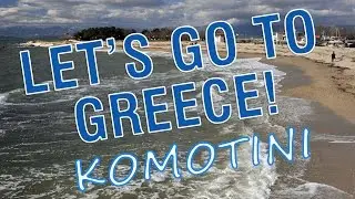 Let&rsquo;s go to Greece! Komotini a 2-a zi