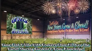 LEVELZ NEW YEARS GROW & SHOW! BRINGING GROWERS TOGETHER FOR MANY YEARS TO COME! POP UP & SHOW GROWS!