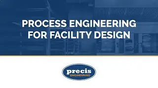 Process Engineering for Facility Design: A Recipe for Success
