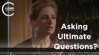 Lisa Randall - Asking Ultimate Questions?