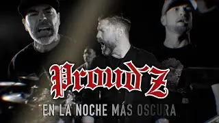 PROUDZ - En La Noche M&aacute;s Oscura (Videoclip)