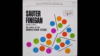 Sauter Finegan Orchestra &ndash; The Return Of The Doodletown Fifers