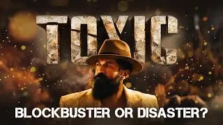 TOXIC Review 🔥 Blockbuster Ya Disaster? | Full Honest Review