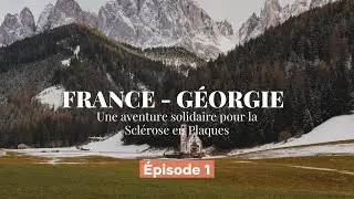 FRANCE-GEORGIE / Episode 01, un périple solidaire !