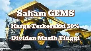 Saham GEMS   Harga Saham Terkoreksi 30%! Dividen Masih Tinggi