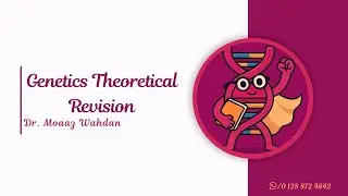 Genetics Theoretical Revision | MTI جامعة 