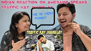 INDIAN REACTION ON TRAFFIC KAY JHAMELAY | AWESAMO SPEAKS