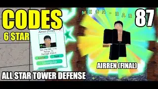 [CODE] EP 87 | AIRREN (FINAL) 6 STAR ALL STAR TOWER DEFENSE CEZINATOR ROBLOX