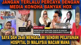 SAYA DAH DUA KALI MENGALAMI SENDIRI PELAYANAN DOKTER DI MALAYSIA MACAM MANA
