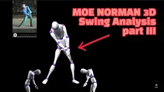🚨 MOE NORMAN 3D Swing Analysis Part III