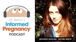Ep. 57 Shannon Maguire - Before Birth┃Informed Pregnancy Podcast