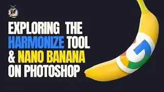 Изучаем инструмент &laquo;Гармонизация&raquo; и фильтр &laquo;Нано-банан&raquo; в Photoshop | Творческая магия цвета и ос...