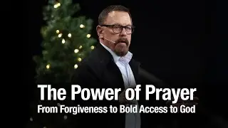 The Power of Prayer: From Forgiveness to Bold Access to God