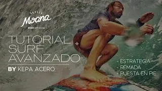 TUTORIAL DE SURF AVANZADO BY KEPA ACERO  1.1 |  Estrategia, remada y puesta en pi&eacute;.