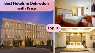 Hotels in Dehradun | Top 10 Best Hotels in Dehradun with price