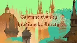 Stověžatá vypráví: Pověst o tajemných zvoncích hradčanské Lorety ⛪  (Pověsti staré Prahy)