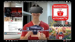 RON VINING: Marketing Q&A: How can AR, VR & IoT Engagement tools Enhance Customer Experience?