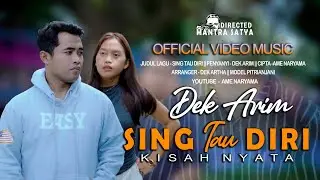 DEK ARIM | SING TAU DIRI ( Official Video Clip)