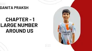 Chapter 1 Large Number Around Us | New series | Class 7 |