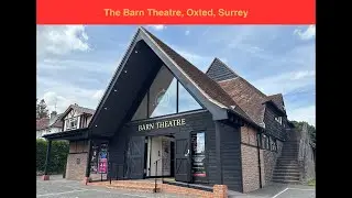 The Barn Theatre, Oxted - One of The Oldest Theatre Structures in Britain