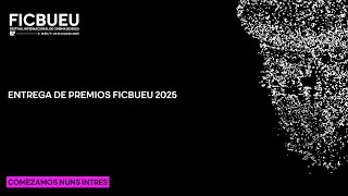 ENTREGA DE PREMIOS FICBUEU 2025