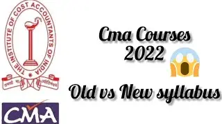 CMA Courses OLD SYLLABUS 2016 VS CMA  NEW SYLLABUS 2022 in English