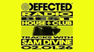 Defected Radio Show Hosted By Sam Divine 02. 01. 26