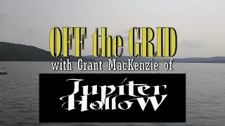 Off the Grid with Grant MacKenzie of Jupiter Hollow