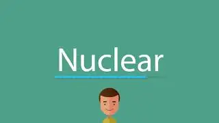 How to say Nuclear