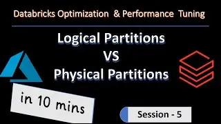 Logical Partitions and physical Partitions in Databricks || Databricks Optimization|| Part -5 ||