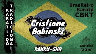 Campeonato Brasileiro CBKT (2016) | Cristiane Babinski | Kanku-sho