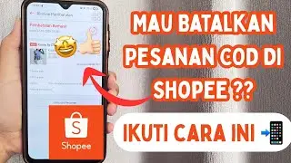 Cara Membatalkan Pesanan COD Di Shopee Yang Belum Dikirim