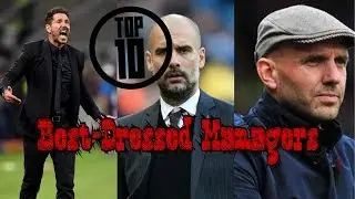 Top 10 Best-Dressed Football Managers || Guardiola | Mourinho | Diego Simeone