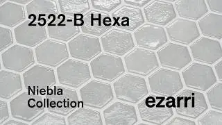 2522-B Hexa - Niebla Collection - Ezarri Mosaic