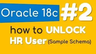 How to unlock HR sample user in Oracle Database 18c by Manish Sharma